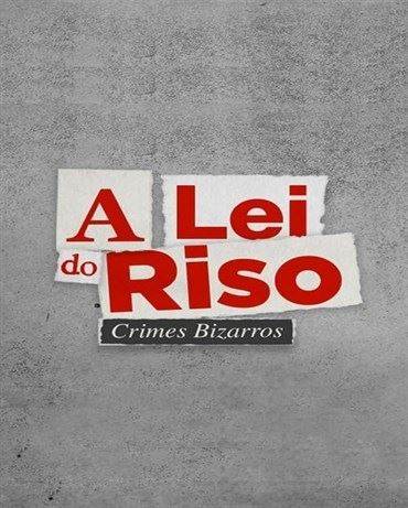 A Lei Do Riso - Crimes Bizarros